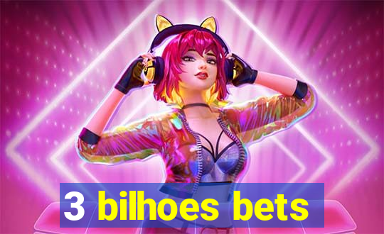 3 bilhoes bets